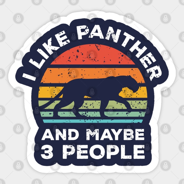 I Like Panther and Maybe 3 People, Retro Vintage Sunset with Style Old Grainy Grunge Texture Sticker by Ardhsells